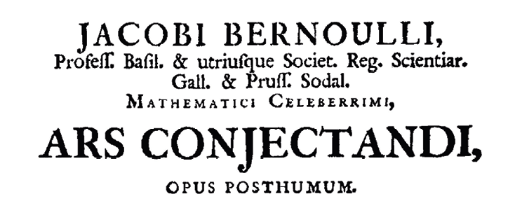 Maths spécialité - Histoire des mathématiques - Probabilités - l'Ars Conjectandi - Bernoulli Jacobi