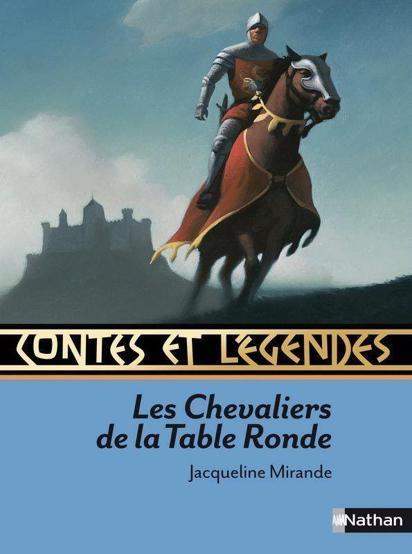 Contes et légendes : les chevaliers de la Table ronde,
