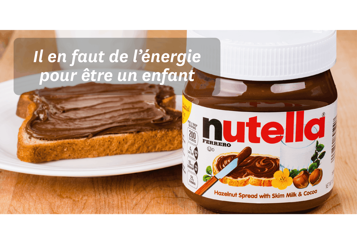 Impage publicitaire de Nutella : il en faut de l'énergie pour être un enfant.