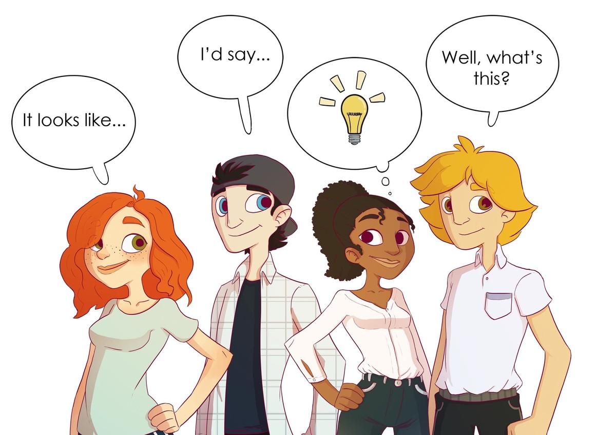 Groupe de personnage en train de parler : une dit it looks like..., un autre I'd say..., un autre à une idée avec une ampoule qui s'affiche dans sa bulle et le dernier personnage dit Well what's this?